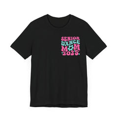 Senior Dance Mom 2025 Unisex Tee - Last First Day Celebration Shirt