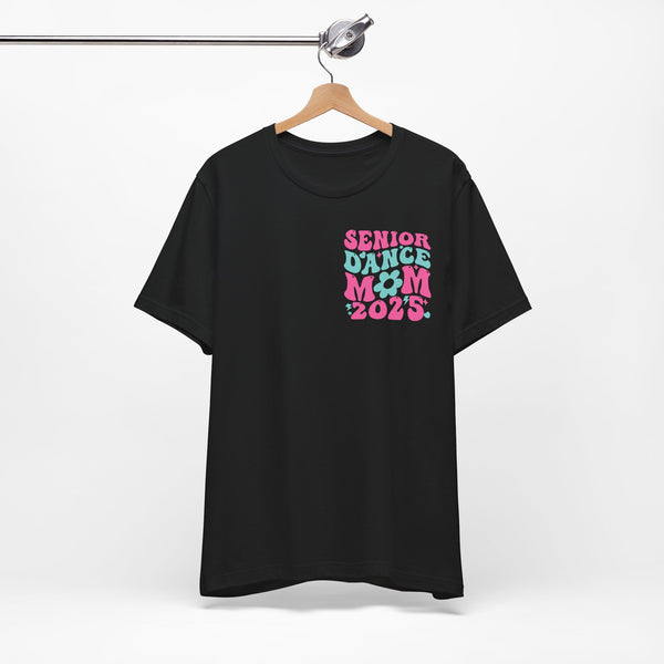 Senior Dance Mom 2025 Unisex Tee - Last First Day Celebration Shirt