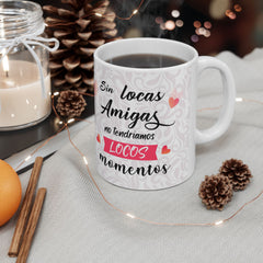 Friendship Ceramic Mug - 'Sin las Amigas no tengo Look' Design - Perfect Gift for Best Friends