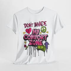 Don't Invade My Comfort Zone Unisex Heavy Cotton Tee - Fun and Edgy Graphic T-Shirt for Self-Expression