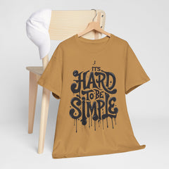 Unisex Heavy Cotton Tee - "It's Hard to Be Simple" Graphic T-Shirt