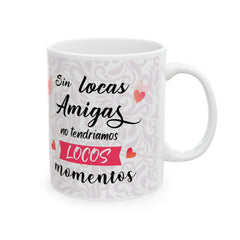 Friendship Ceramic Mug - 'Sin las Amigas no tengo Look' Design - Perfect Gift for Best Friends