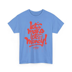 Unisex Heavy Cotton Tee - 'Let's Make Lots of Money' Graffiti Style Shirt