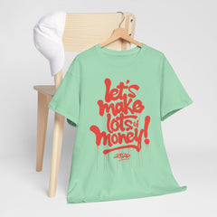 Unisex Heavy Cotton Tee - 'Let's Make Lots of Money' Graffiti Style Shirt