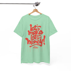 Unisex Heavy Cotton Tee - 'Let's Make Lots of Money' Graffiti Style Shirt