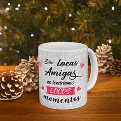 Friendship Ceramic Mug - 'Sin las Amigas no tengo Look' Design - Perfect Gift for Best Friends