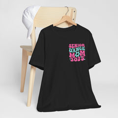 Senior Dance Mom 2025 Unisex Tee - Last First Day Celebration Shirt