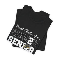 Proud Brother of a Senior T-Shirt - Unisex Jersey Short Sleeve Tee