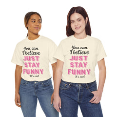 Funny Quote Unisex Heavy Cotton Tee – Just Stay Funny T-Shirt