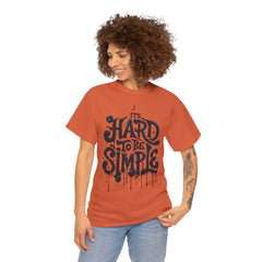 Unisex Heavy Cotton Tee - "It's Hard to Be Simple" Graphic T-Shirt