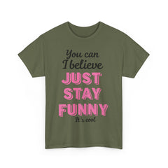 Funny Quote Unisex Heavy Cotton Tee – Just Stay Funny T-Shirt