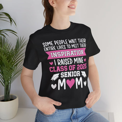 Inspirational Senior Mom Tee - Class of 2025