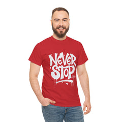 Never Stop Unisex Heavy Cotton Tee - Motivational Streetwear