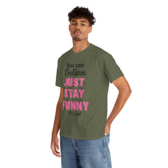 Funny Quote Unisex Heavy Cotton Tee – Just Stay Funny T-Shirt