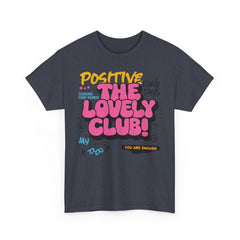 Positive Vibes Unisex Heavy Cotton Tee - The Lovely Club Design