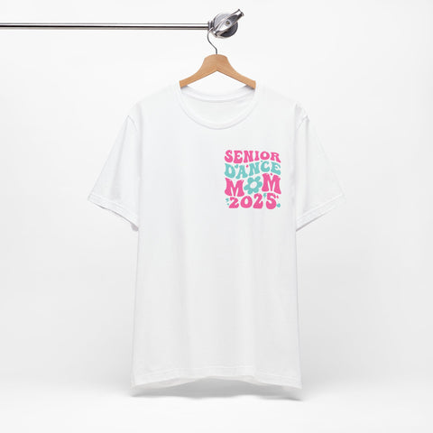 Senior Dance Mom 2025 Unisex Tee - Last First Day Celebration Shirt