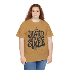 Unisex Heavy Cotton Tee - "It's Hard to Be Simple" Graphic T-Shirt