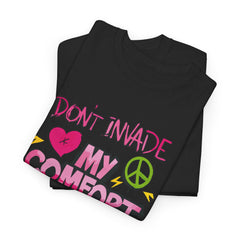 Don't Invade My Comfort Zone Unisex Heavy Cotton Tee - Fun and Edgy Graphic T-Shirt for Self-Expression
