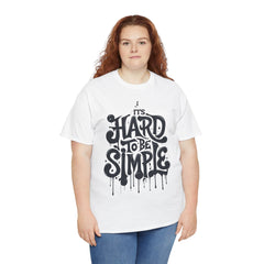 Unisex Heavy Cotton Tee - "It's Hard to Be Simple" Graphic T-Shirt