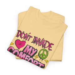Don't Invade My Comfort Zone Unisex Heavy Cotton Tee - Fun and Edgy Graphic T-Shirt for Self-Expression