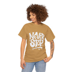Never Stop Unisex Heavy Cotton Tee - Motivational Streetwear
