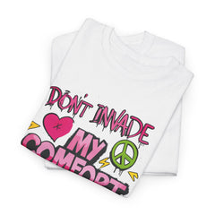Don't Invade My Comfort Zone Unisex Heavy Cotton Tee - Fun and Edgy Graphic T-Shirt for Self-Expression
