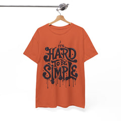 Unisex Heavy Cotton Tee - "It's Hard to Be Simple" Graphic T-Shirt