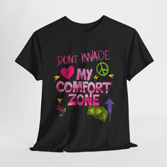 Don't Invade My Comfort Zone Unisex Heavy Cotton Tee - Fun and Edgy Graphic T-Shirt for Self-Expression