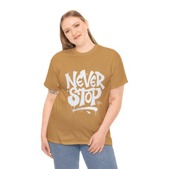Never Stop Unisex Heavy Cotton Tee - Motivational Streetwear